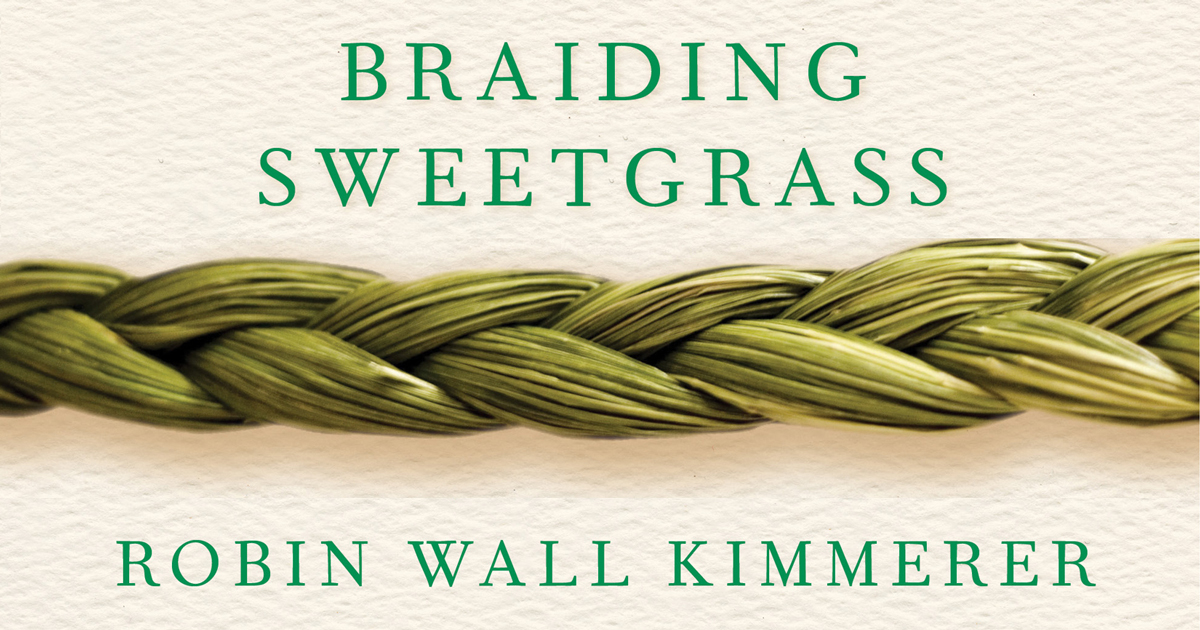 robin kimmerer braiding sweetgrass robin kimmerer braiding sweetgrass